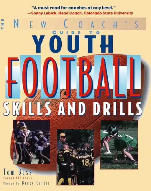Youth Football Skills & Drills: A New Coach's Guide - Paperback