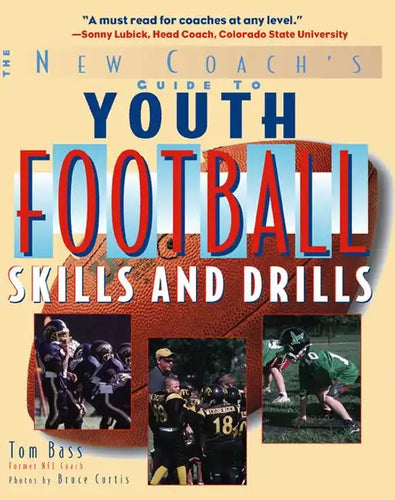 Youth Football Skills & Drills: A New Coach's Guide - Paperback