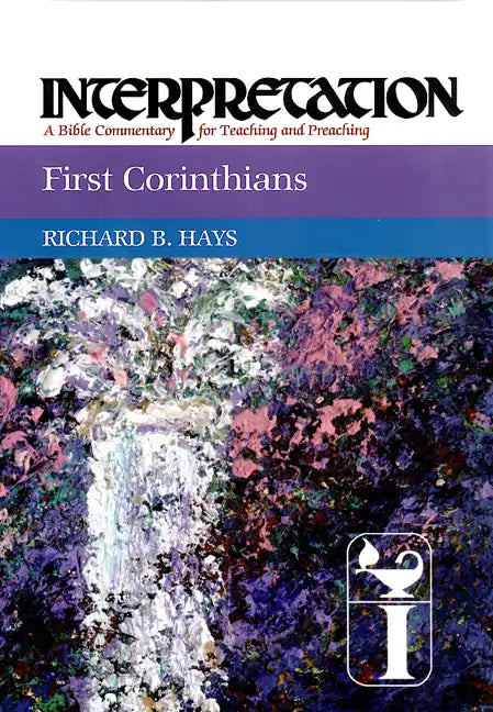 First Corinthians: Interpretation: A Bible Commentary for Teaching and Preaching - Hardcover