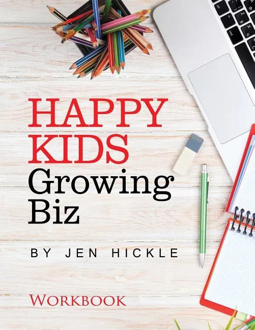 Happy Kids, Growing Biz Workbook - Paperback