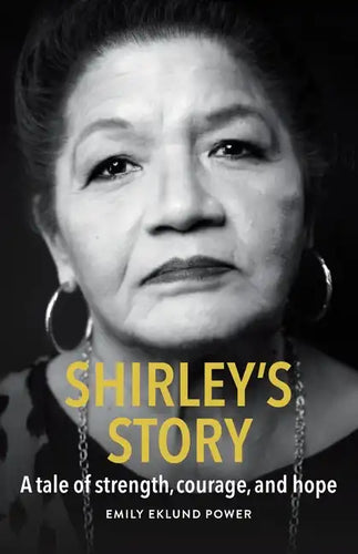 Shirley's Story: A tale of strength, courage, and hope - Paperback