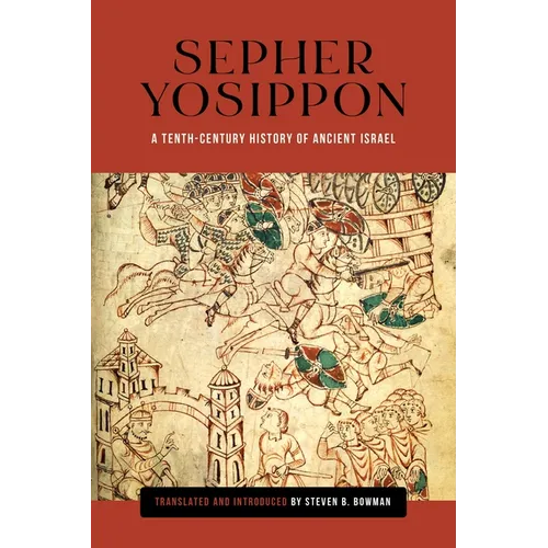 Sepher Yosippon: A Tenth-Century History of Ancient Israel - Hardcover