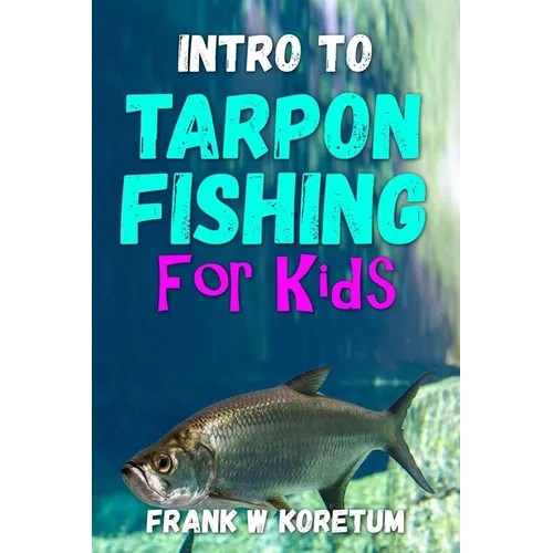 Intro to Tarpon Fishing for Kids - Paperback