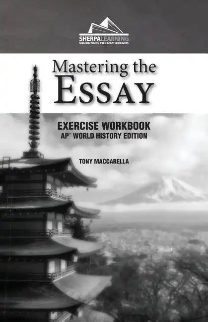 Mastering the Essay: Ap* World History Edition (Exercise Workbook) - Paperback