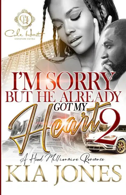 I'm Sorry But He Already Got My Heart 2: A Hood Millionaire Romance - Paperback