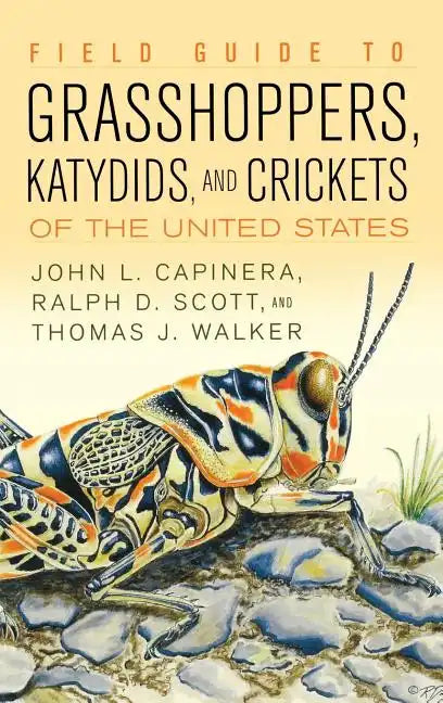 Field Guide to Grasshoppers, Katydids, and Crickets of the United States - Hardcover