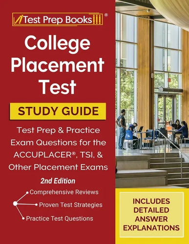 College Placement Test Prep: College Placement Test Study Guide and Practice Questions [2nd Edition] - Paperback