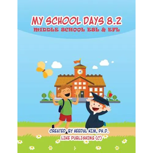 My School Days 8.2: Middle School ESL & EFL: Middle School ESL EFL Textbook for Reading, Listening, Speaking and Writing - Paperback