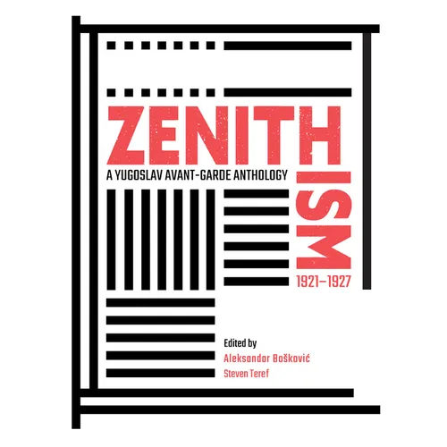 Zenithism (1921-1927): A Yugoslav Avant-Garde Anthology - Paperback