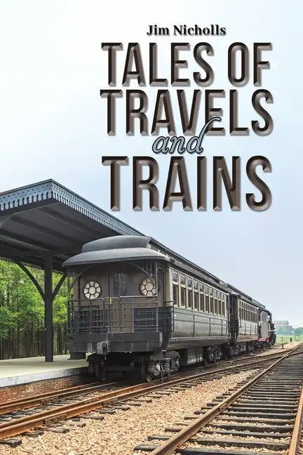 Tales of Travels and Trains - Paperback