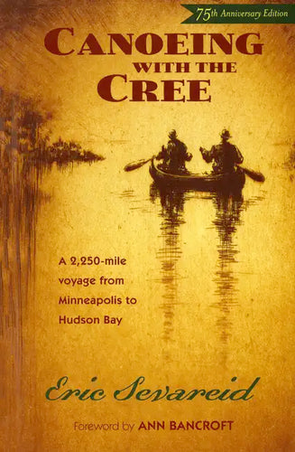 Canoeing with the Cree: 75th Anniversary Edition - Paperback