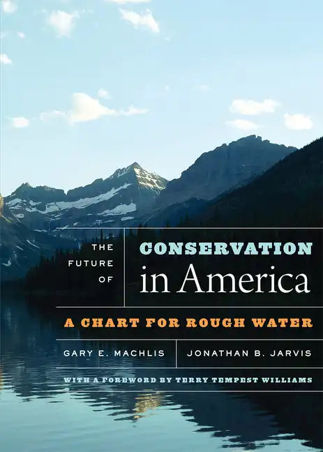 The Future of Conservation in America: A Chart for Rough Water - Paperback