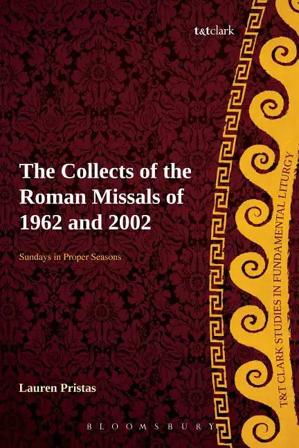 Collects of the Roman Missals: A Comparative Study of the Sundays in Proper Seasons Before and After the Second Vatican Council - Paperback