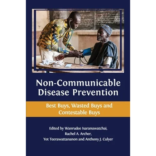 Non-communicable Disease Prevention: Best Buys, Wasted Buys and Contestable Buys - Paperback