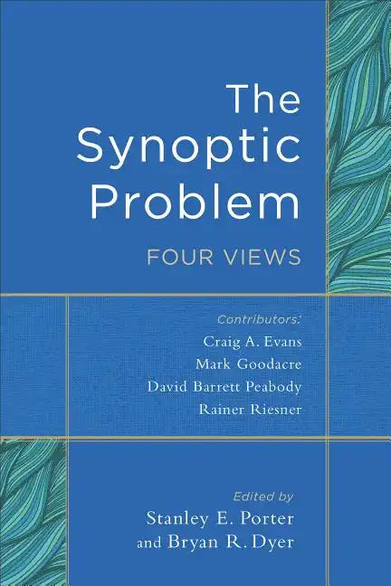 The Synoptic Problem: Four Views - Paperback