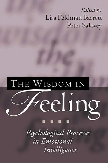 The Wisdom in Feeling: Psychological Processes in Emotional Intelligence - Hardcover