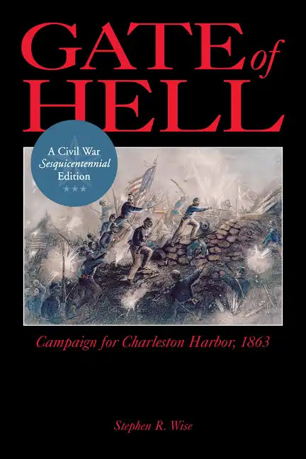 Gate of Hell: Campaign for Charleston Harbor, 1863 - Paperback