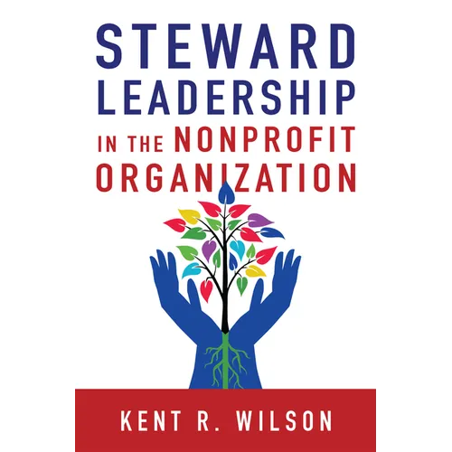 Steward Leadership in the Nonprofit Organization - Paperback