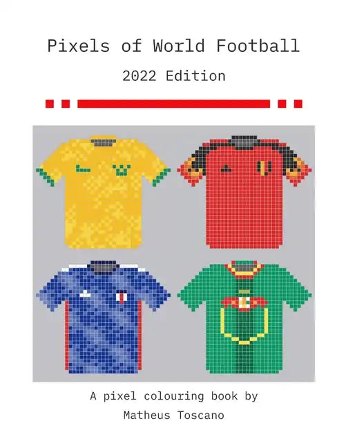 Pixels of World Football - 2022: 2022 Edition - Paperback