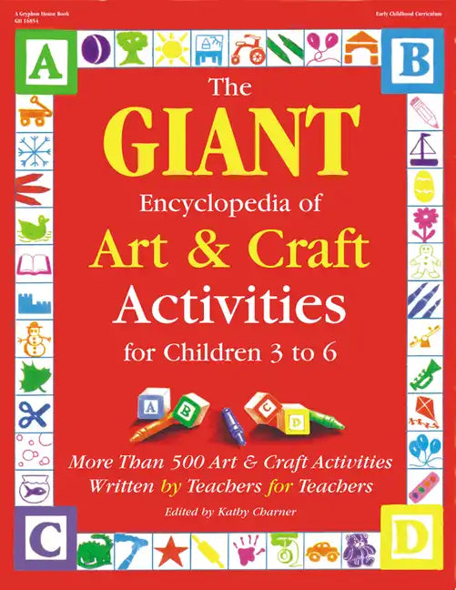 The Giant Encyclopedia of Arts & Craft Activities: Over 500 Art and Craft Activities Created by Teachers for Teachers - Paperback