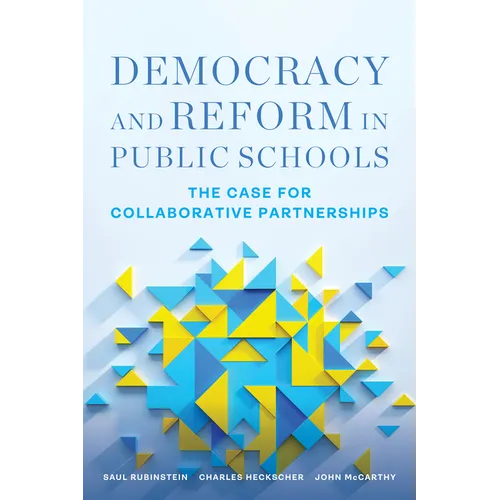 Democracy and Reform in Public Schools: The Case for Collaborative Partnerships - Paperback