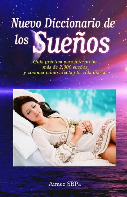 Nuevo Diccionario de Los Sueños: Más de 2000 Sueños Revelados - Paperback