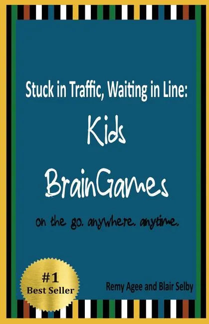 Stuck in Traffic, Waiting in Line: Kids BrainGames: on the go. anywhere. anytime. - Paperback