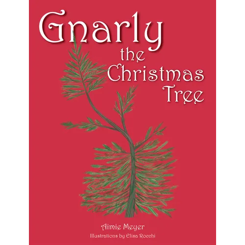 Gnarly the Christmas Tree - Hardcover