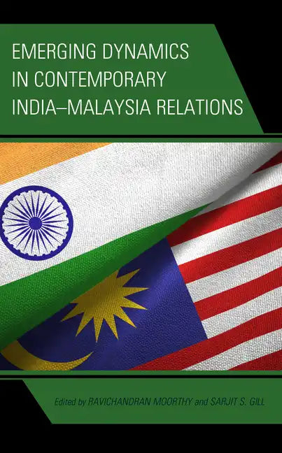 Emerging Dynamics in Contemporary India-Malaysia Relations - Hardcover