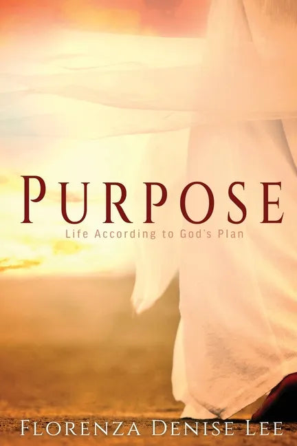 Purpose: Life According to God's Plan - Paperback