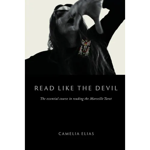 Read Like The Devil: The Essential Course in Reading the Marseille Tarot - Paperback