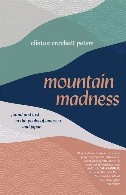 Mountain Madness: Found and Lost in the Peaks of America and Japan - Paperback