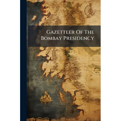 Gazetteer Of The Bombay Presidency: Kolhápur - Paperback