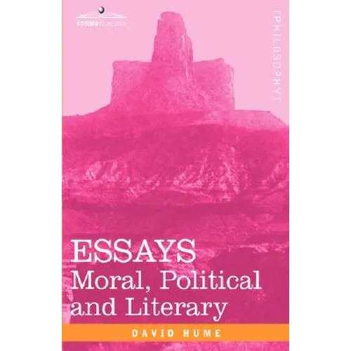 Essays: Moral, Political and Literary - Hardcover