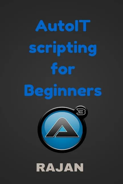 AutoIT Scripting for Beginners - Paperback