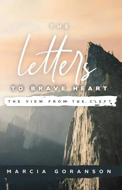 The Letters to Brave Heart: The View from the Cleft - Paperback