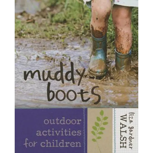 Muddy Boots: Outdoor Activities for Children - Hardcover