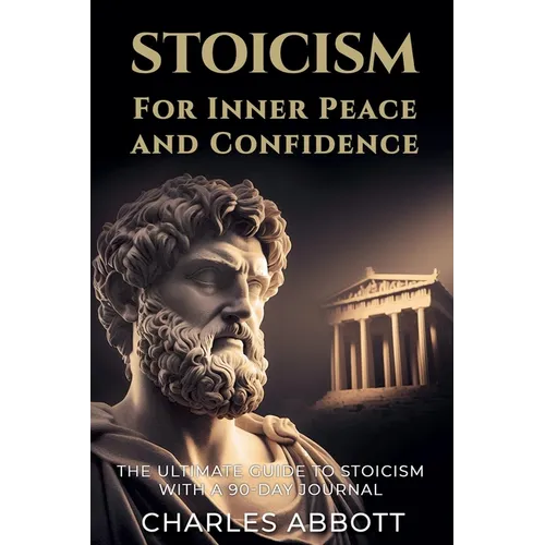 Stoicism for Inner Peace and Confidence - Paperback