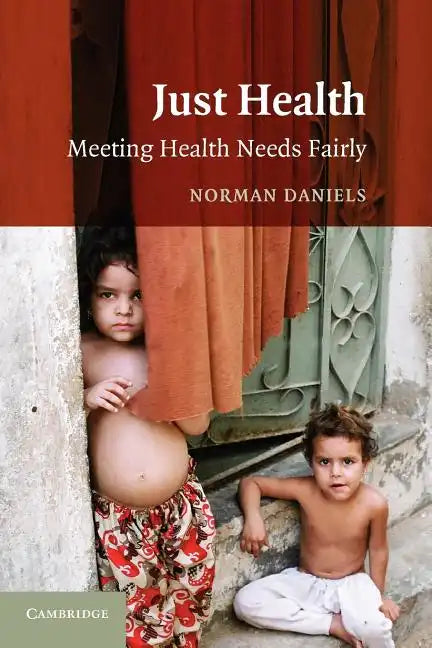 Just Health: Meeting Health Needs Fairly - Paperback