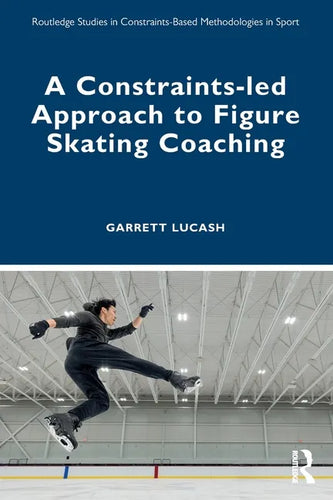 A Constraints-Led Approach to Figure Skating Coaching - Paperback