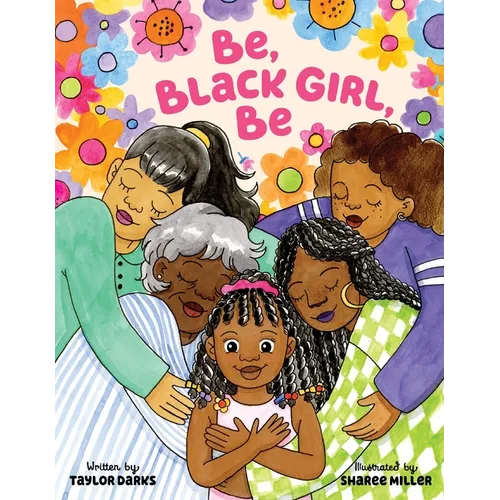 Be, Black Girl, Be - Hardcover