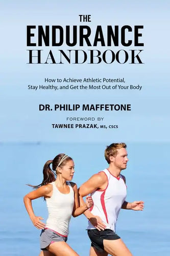 The Endurance Handbook: How to Achieve Athletic Potential, Stay Healthy, and Get the Most Out of Your Body - Paperback