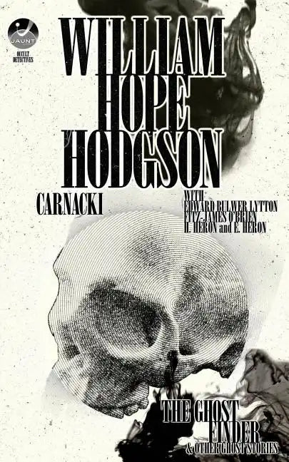 Carnacki, The Ghost Finder: Occult Detectives Volume III - Paperback