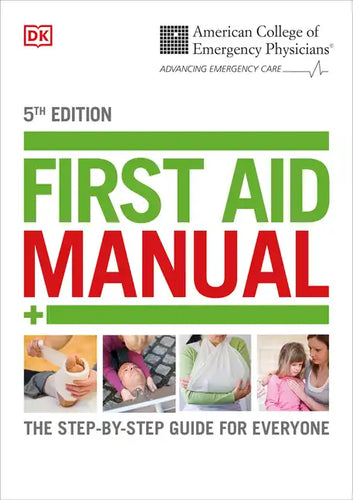 Acep First Aid Manual 5th Edition: The Step-By-Step Guide for Everyone - Paperback