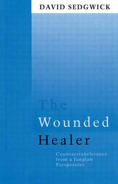 The Wounded Healer: Counter-Transference from a Jungian Perspective - Paperback