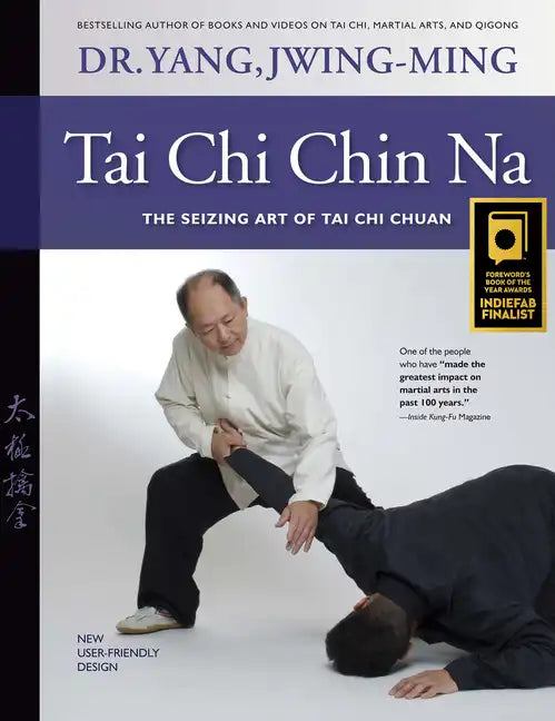 Tai Chi Chin Na: The Seizing Art of Tai Chi Chuan - Paperback