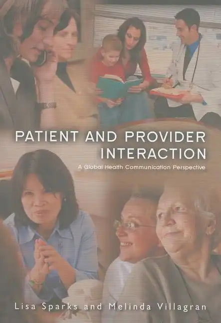 Patient Provider Interaction: A Global Health Communication Perspective - Paperback