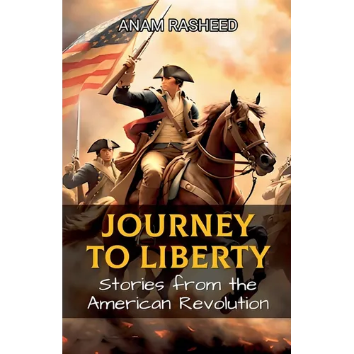 Journey to Liberty: Stories from the American Revolution - Paperback