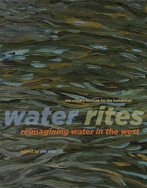 Water Rites: Reimagining Water in the West - Paperback
