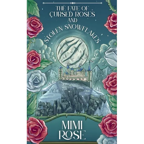 The Fate Of Cursed Roses And Stolen Snowflakes - Paperback